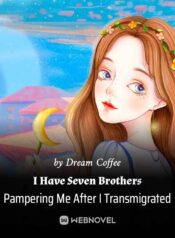 real-and-fake-young-lady-i-have-seven-brothers-pampering-me-after-i-transmigrated