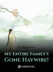 my-entire-familys-gone-haywire