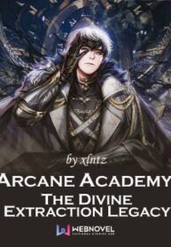 Arcane Academy: The Divine Extraction Legacy – 1ST Kiss Novel