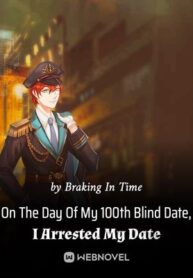 on-the-day-of-my-100th-blind-date-i-arrested-my-date
