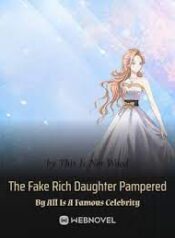 the-fake-rich-daughter-pampered-by-all-is-a-famous-celebrity