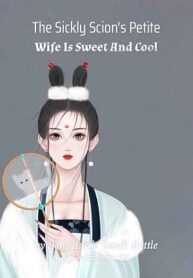 the-sickly-scions-petite-wife-is-sweet-and-cool