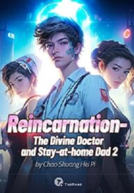 reincarnation-the-divine-doctor-and-stay-at-home-dad-2