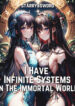 i-have-infinite-systems-in-the-immortal-world