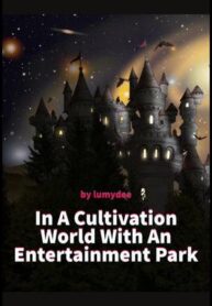 in-a-cultivation-world-with-an-entertainment-park