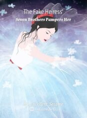 the-fake-heiress-seven-brothers-pampers-her