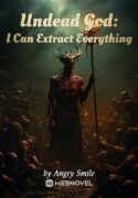 undead-god-i-can-extract-everything-other