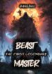 the-first-legendary-beast-master
